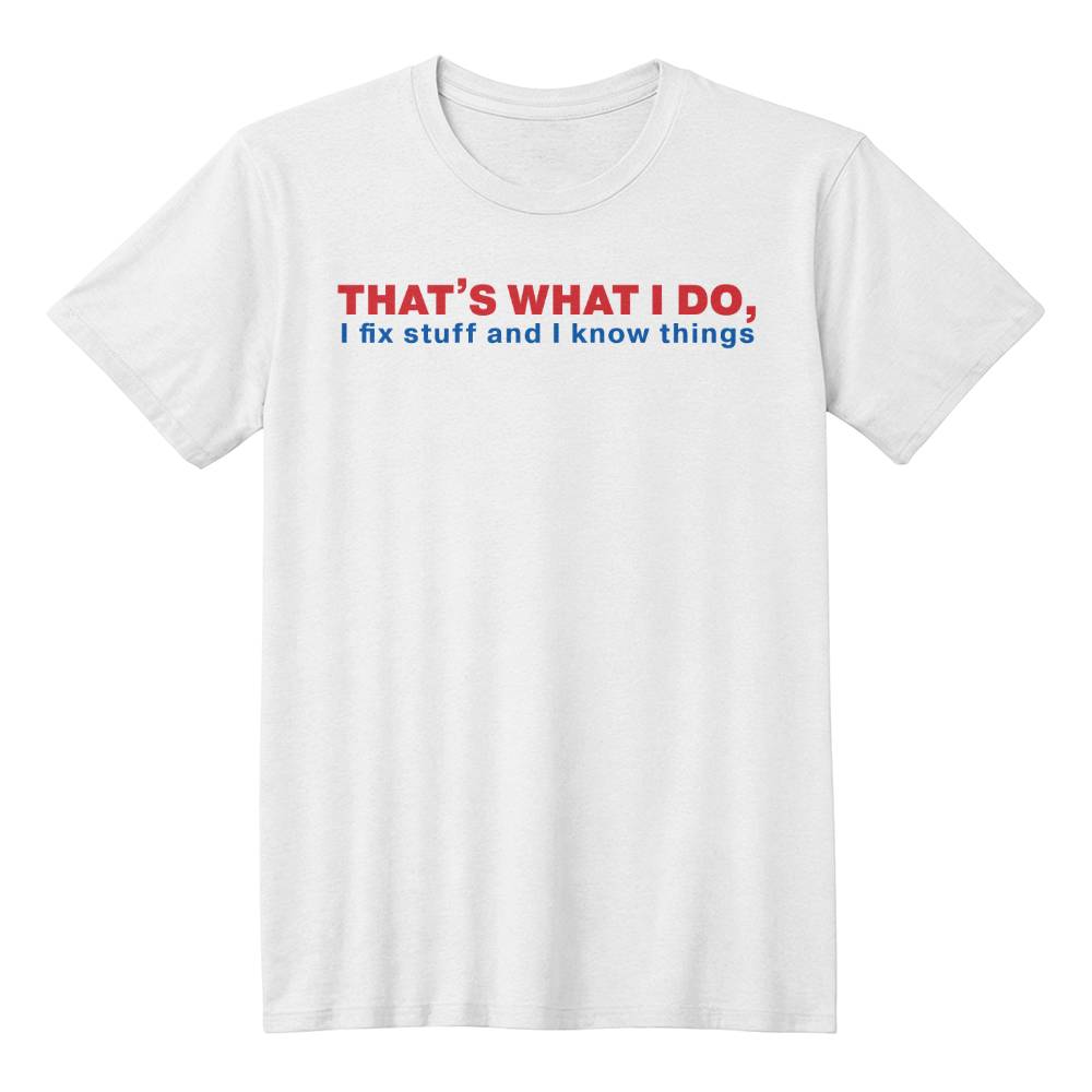 I Know Stuff & Fix Things Dad T-Shirt