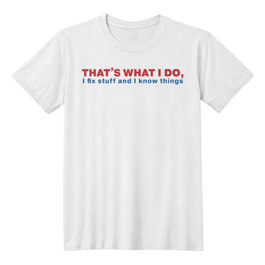 I Know Stuff & Fix Things Dad T-Shirt