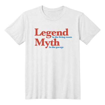 Living Room Legend, Garage Myth Dad T-Shirt