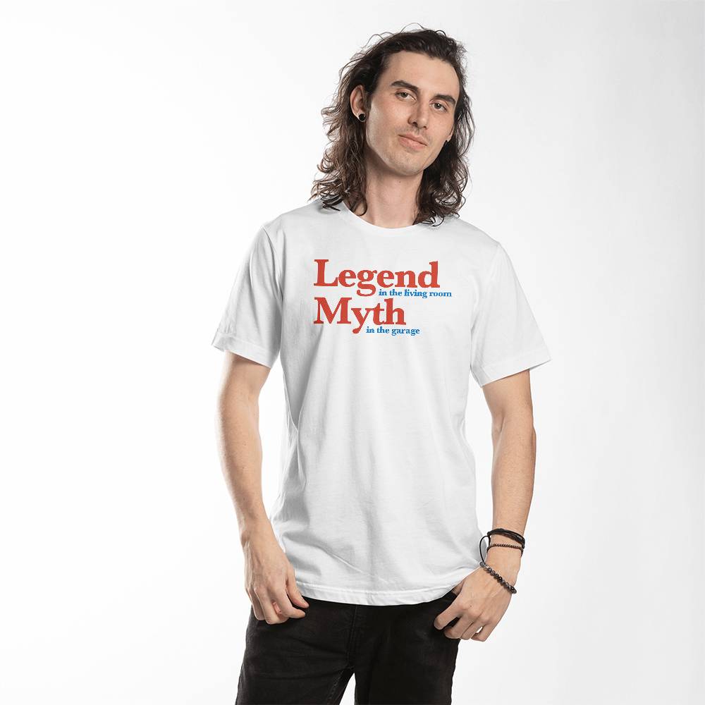 Living Room Legend, Garage Myth Dad T-Shirt