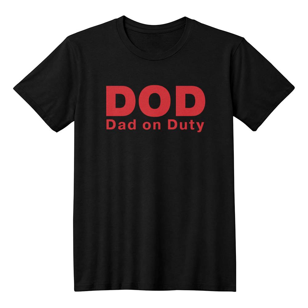 DOD (Dad on Duty) -  T-Shirt