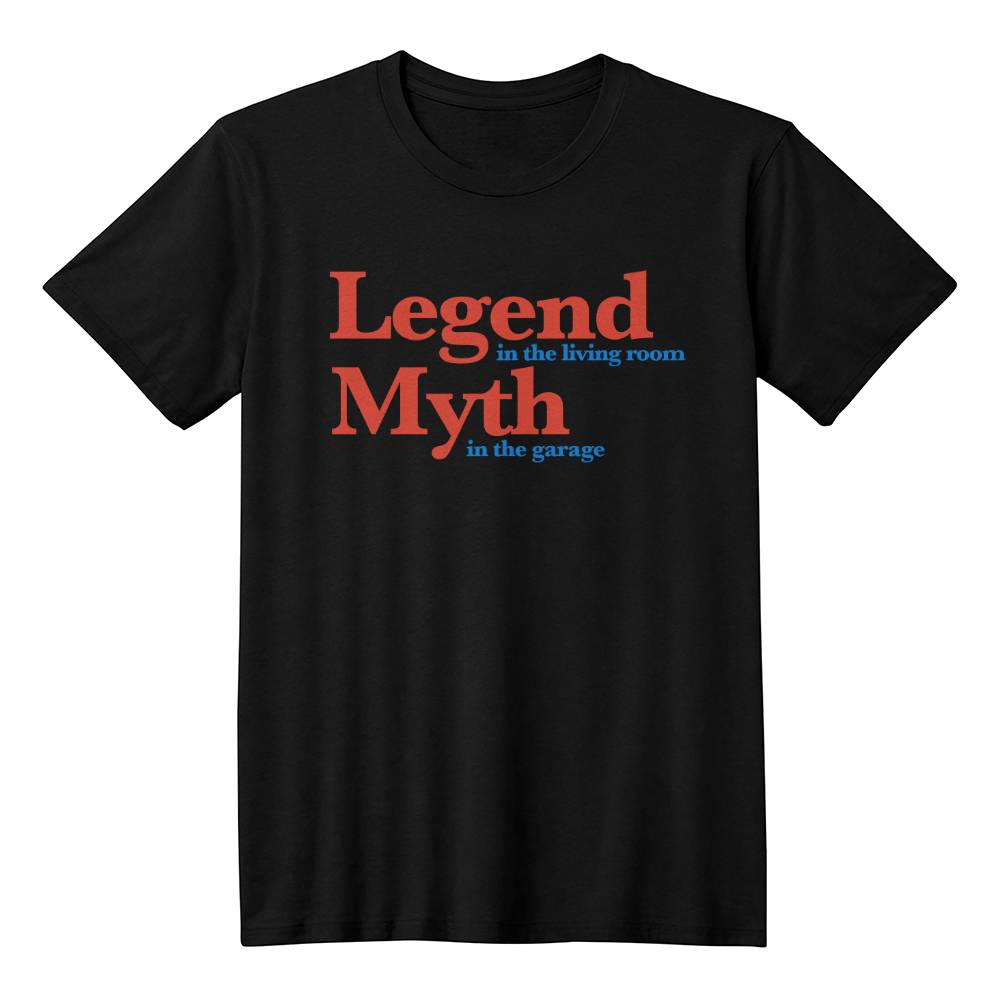 Living Room Legend, Garage Myth Dad T-Shirt