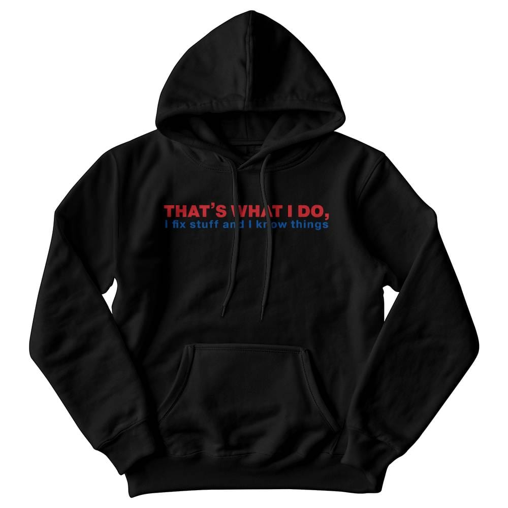 I Fix Stuff & Know Things Dad Hoodie