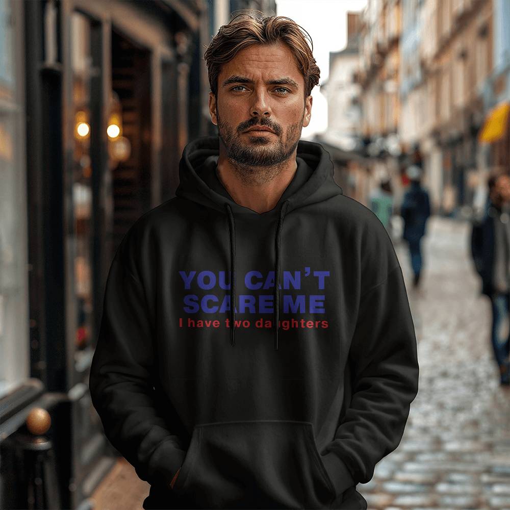 You Can't Scare Me Hoodie